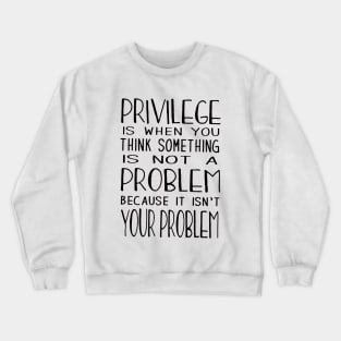 anti racist quote Crewneck Sweatshirt